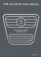 The Atlas of Car Design: The World's Most Iconic Cars | Jason Barlow