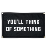 You'll Think of Something Camp Flag | Oxford Pennant