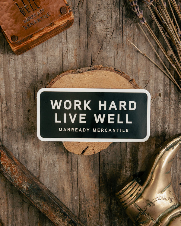 Sticker | Work Hard Live Well | Rectangle | Manready Mercantile