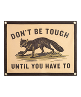 Don't Be Tough Until You Have To Camp Flag • Jason Isbell x Oxford Pennant