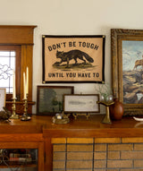 Don't Be Tough Until You Have To Camp Flag • Jason Isbell x Oxford Pennant