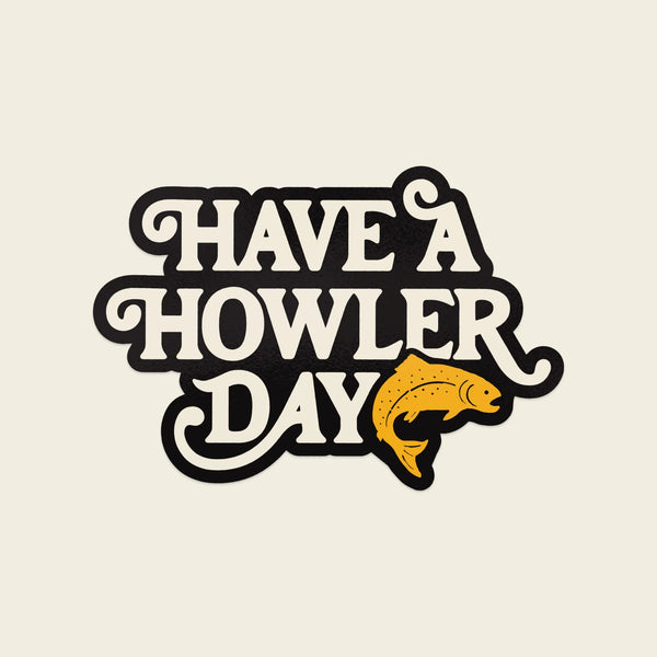 Have A Howler Day | Sticker | Howler Bros