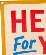 Here For You Camp Flag | Oxford Pennant