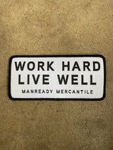 Patch | Work Hard Live Well | White + Black | Manready Mercantile